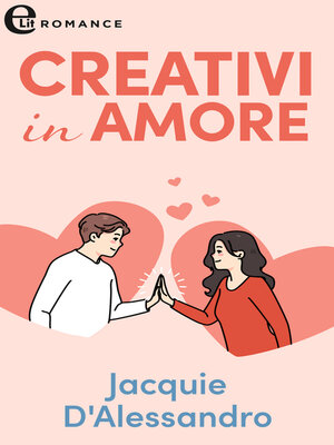 cover image of Creativi in amore